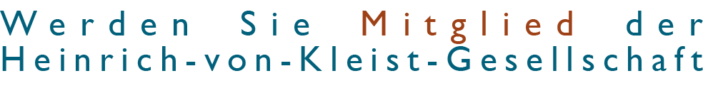 Werden Sie Mitglied der Heinrich-von-Kleist-Gesellschaft
