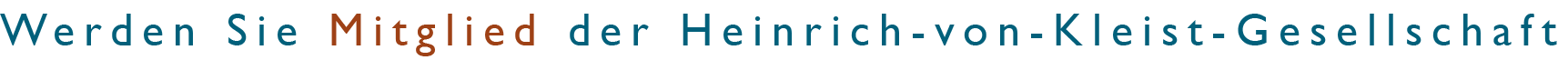 Werden Sie Mitglied der Heinrich-von-Kleist-Gesellschaft